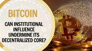 Bitcoin's Battle for Purity: Can Institutional Influence Undermine Its Decentralized Core?