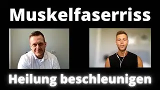 Muskelfaserriss Heilung beschleunigen | Im Expertengespräch mit Felix Neuhaus