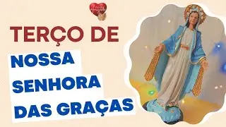 Terço de Nossa Senhora das Gracas ao vivo!