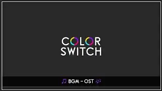 Color Switch All Background Music (BGM) Original Sound Track (OST)