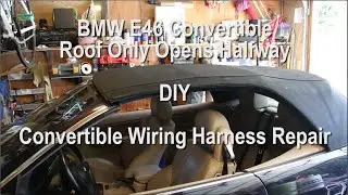 BMW E46 Convertible - Top Stops Halfway Down - Wiring Repair DIY