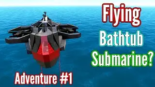 Flying EMP BATHTUB & Submarine! | #1 | FtD Adventure Mode