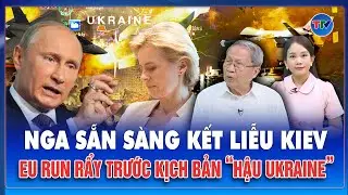 Thiếu tướng Lê Văn Cương: Ukraine thoi thóp trước đòn kết liễu của Nga, EU run rẩy lọt vào tầm ngắm