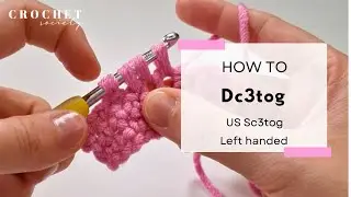 How to Crochet a Dc3tog Double Crochet 3 Together UK (left-handed)  | Beginner Crochet
