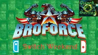 Switch Weekend- BroForce