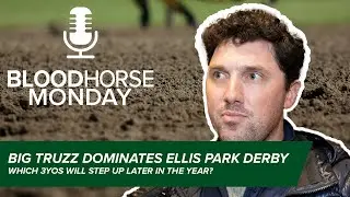 Rankin on Big Truzz's Dominant Ellis Park Derby, The Saratoga Sale Recap | BloodHorse Monday | E028