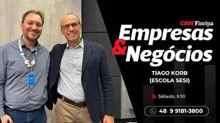 Empresas & Negócios: Renato Igor entrevista Thiago Korb, Gerente de Operações Escola Sesi
