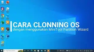 Cara cloning OS menggunakan Minitool Partition Wizard