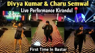 Divya Kumar & Charu Semwal Live Performance Kirandul | First Time In Bastar 😍