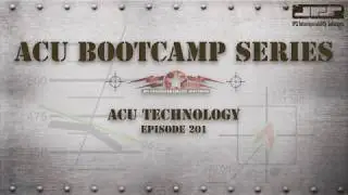 ACU Bootcamp Series - ACU Technology - Ep 201