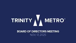 November 17, 2025 Trinity Metro Board of Directors Meeting