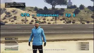 GTA - Shenanigans - EP 1 - Back In Business