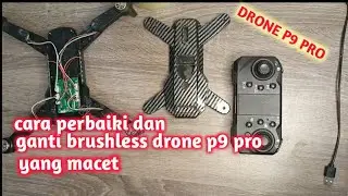 cara menganti brushless drone p9 pro yang macet ll drone
