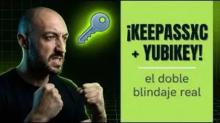13.2 🔐🧱 KeePassXC + YubiKey: Tu B&oacute;veda de Contrase&ntilde;as con Doble Blindaje REAL 🚀