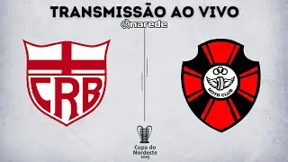 ⚽ CRB X MOTO CLUB AO VIVO PELA COPA DO NORDESTE 2025  | TRANSMISSÃO AO VIVO DIRETO DO REI PELÉ