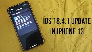 🔥iOS 18.4.1 Update in Apple iPhone 13 | 🔥