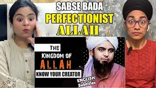 Indian Reaction to THE KINGDOM OF ALLAH - KNOW YOUR CREATOR - ENGINEER MUHAMMAD ALI MIRZA|