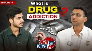 Part -1 What Is Drug Addiction ? Nasha Mukt Bharat Ho #drugsaddiction