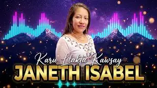 JANETH ISABEL || TEMA: KARU LLAKTA KAWSAY - AUDIO MUSSIC..