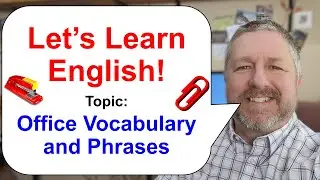Let's Learn English! Topic: Office Vocabulary and Phrases