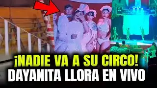 DAYANITA LLORA POR QUE NADIE VA A SU CIRCO Y SU NOVIO SE ALEJ&Oacute; DE ELLA