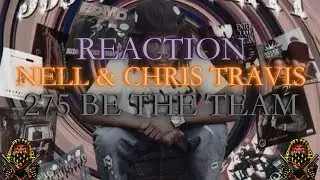 *REACTION* First Time Hearing Nell & Chris Travis - 275 Be The Team