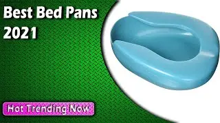 Best Bed Pans 2022