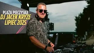 PLAŻA PIECZYSKA KORONOWO LIPIEC 2025 - Dj Jacek Kryze PARTY NA PLAŻY