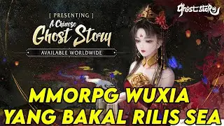 MMORPG WUXIA YANG BAKAL RILIS KE SEA ? - GHOST STORY : LOVE DESTINY