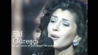 Elif Güreşçi ~ El çek tabib el çek yaram üstünden