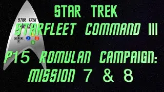 Star Trek Starfleet Command 3 Romulan Mission 7 and 8