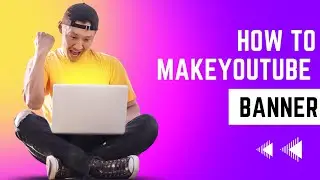 How to make you tube banner full Guide