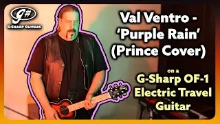 Val Ventro - 'Purple Rain' (Prince Cover) on a G-Sharp OF-1 Electric Travel Guitar | G-Sharp Guitars