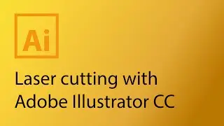 Laser cutting with Adobe Illustrator