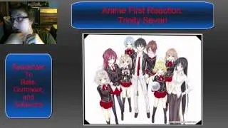 First Reaction: Trinity Seven