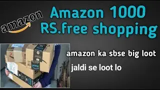 Amazon 1000 RS free shopping loot | amazon se free me shopping kro | All user