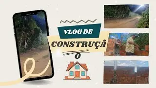 CONSTRUÇÃO DIA DE CHUVA .. VLOG DESSE DIA .. 