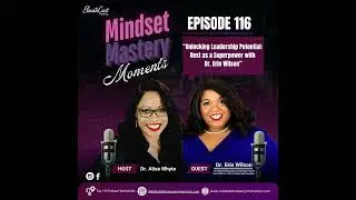 #116 Unlocking Leadership Potential: Rest as a Superpower with Dr. Erin Wilson