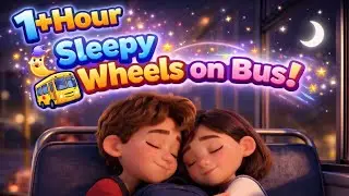 Sleepy Wheels on Bus! 🚌💤 | 1 Hour Loop | Bedtime Nursery Rhymes for Kids & Toddlers