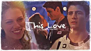 nathan & haley | this love