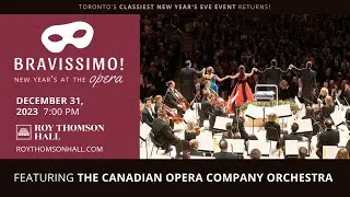 Bravissimo! New Year's at the Opera | December 31, 2023, 7PM in Toronto