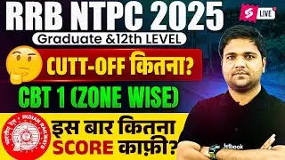 RRB NTPC Graduate & 12th Level Cut off 2025 | NTPC CBT 1 Cut Off & Safe Score 2025 | Railway NTPC