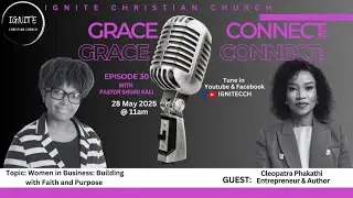 Women in Business -Building with Faith and Purpose | Grace Connect Talk | Episode 30