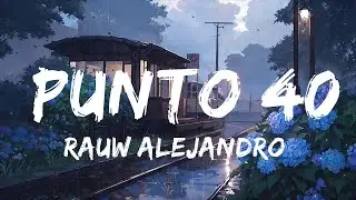 Rauw Alejandro, Baby Rasta - PUNTO 40 | Top Best Song
