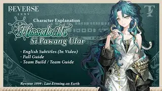 [CHARACTER EXPLANATION] Hissabeth Tips (Guide) / Ultimate Meta / Reverse 1999 (English Sub)