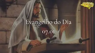 Medita&ccedil;&atilde;o Evangelho do Dia 07.01