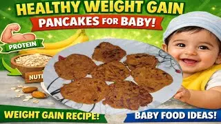 Baby Food For Weight Gain || 1 year Baby Food ||  Soft Food For Babies Vegetable Pancakes 