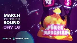 March Through Sound (Day 10) - Power Munchers