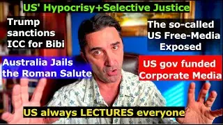 US' Selective Justice. Trump strikes ICC. US gov funded Corporate Media.Australia jails Roman salute