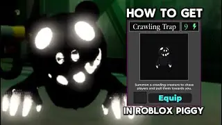 How To Get “CRAWLING TRAP” In Roblox PIGGY!